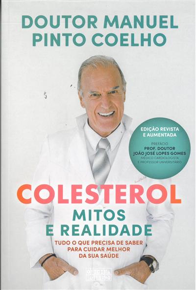 Colesterol: mitos e realidade / Manuel Pinto Coelho
